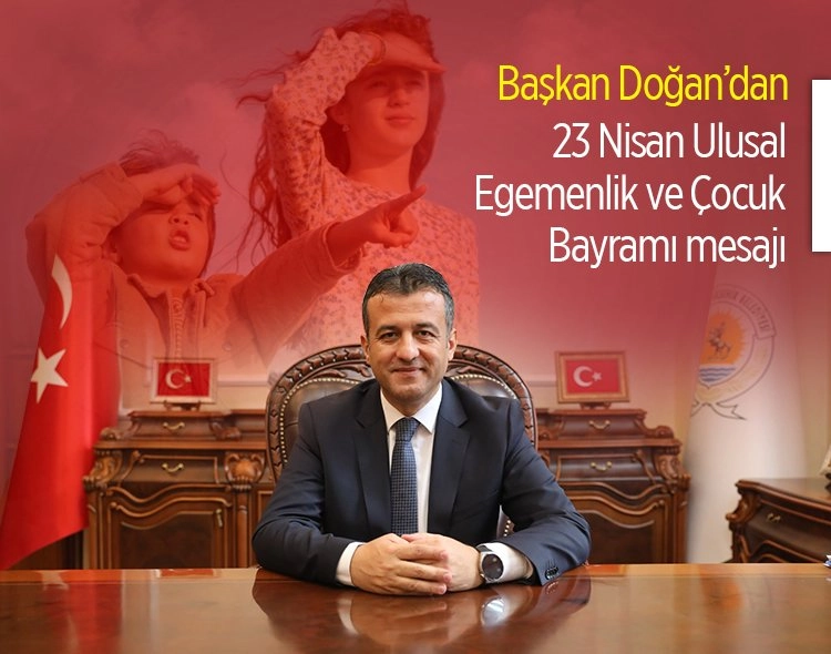 Samsun Büyükşehir Belediye Başkanı Halit Doğan’ın 23 Nisan Ulusal Egemenlik Ve Çocuk Bayramı mesajı Görseli