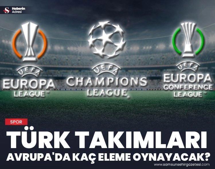 Türk takımları Avrupa'da kaç eleme oynayacak? Görseli