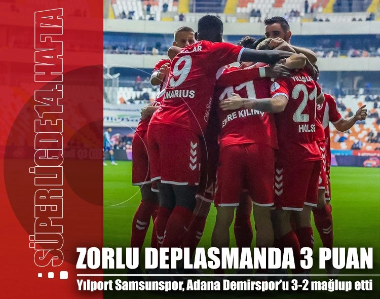 Yılport Samsunspor, Adana Demirspor'u deplasmanda 3-2 mağlup etti Görseli